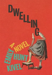 Dwelling (Emily Hunt Kivel)
