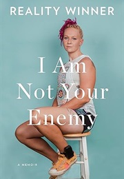 I Am Not Your Enemy: A Memoir (Reality Winner)