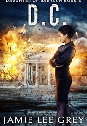 D.C. (Daughter of Babylon #5) (Jamie Lee Grey)