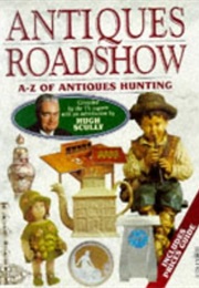 Antiques Roadshow - A-Z of Antiques Hunting (Huon Mallalieu)