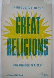Introduction to the Great Religions (Jean Danielou, S.J. Et Al.)