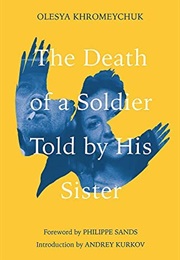The Death of a Soldier Told by His Sister (Olesya Khromeychuk)