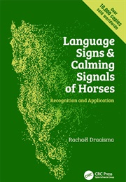 Language Signs and Calming Signals of Horses (Rachaël Draaisma)