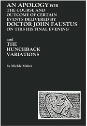 An Apology for the Course and Outcome of Certain Events Delivered by Dr. John Faustus on This His Fi (Mickle Maher)