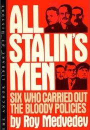 All Stalin's Men (Roy Mededev)