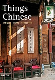 Things Chinese: Antiques, Crafts, Collectibles (Ronald G. Knapp)
