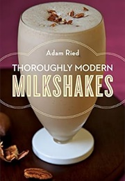 Thoroughly Modern Milkshakes (Ried)