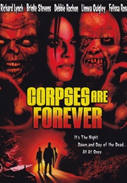 Corpses Are Forever (2003)
