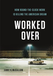 Worked Over (Jamie K. McCallum)