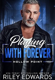 Playing With Forever (Riley Edwards)