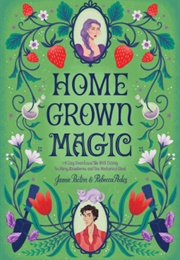 Homegrown Magic (Jamie Pacton; Rebecca Podos)