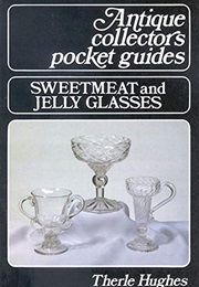 Sweetmeat and Jelly Glasses (Therle Hughes)