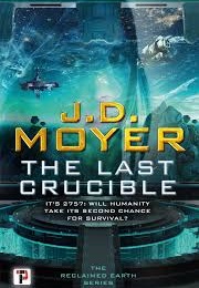 The Last Crucible (J D Moyer)