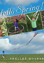 Hello Spring! (Shelley Rotner)