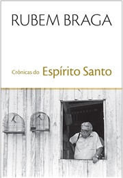 Crônicas Do Espírito Santo (Rubem Braga)