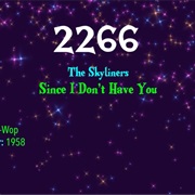#7914 Since I Don't Have You by the Skyliners