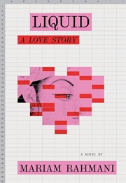 Liquid: A Love Story (Mariam Rahmani)