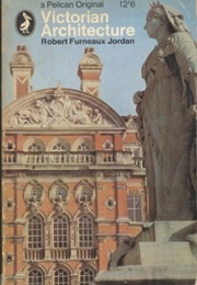 Victorian Architecture (Robert Furneaux Jordan)