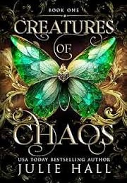 Creatures of Chaos (Julie Hall)