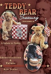 Teddy Bear Treasury a Salute to Teddy: Identification & Values (Ken Yenke)