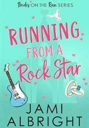 Running From a Rock Star (Jami Albright)
