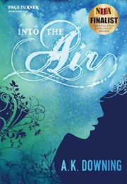 Into the Air (A.K. Downing)