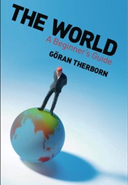 The World: A Beginner's Guide (Goran Therborn)