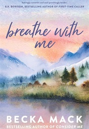 Breathe With Me (Becka MacK)