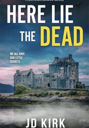 Here Lie the Dead (J.D Kirk)