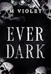 Ever Dark (M. Violet)