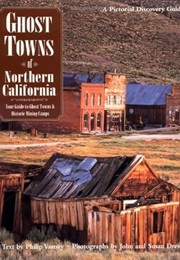 Ghost Towns of Northern California (Philip Varney)