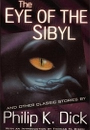 The Eye of the Sibyl and Other Classic Stories (Philip K. Dick)