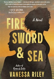 Fire Sword and Sea (Vanessa Riley)