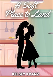 A Soft Place to Land (Kelsey Kranz)