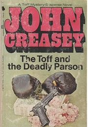 The Toff and the Deadly Parson: Reprint of the Toff and the Curate (John Creasey)