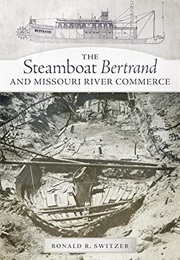 The Steamboat Bertrand and Missouri River Commerce (Ronald R. Switzer)