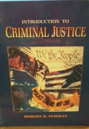 Introduction to Criminal Justice : 3rd Ed. (Robert D. Pursley)