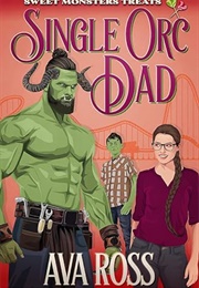 Single Orc Dad (Ava Ross)