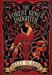 The Forest King's Daughter (Elly Blake)