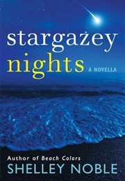 Stargazey Nights (Shelley Noble)