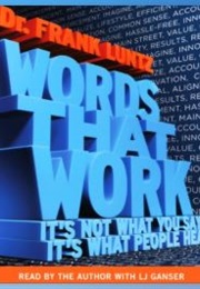 Words That Work (Dr. Frank Luntz)