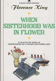 When Sisterhood Was in Flower (Florence King)
