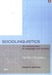 Sociolinguistics: An Introduction to Language and Society (Peter Trudgill)
