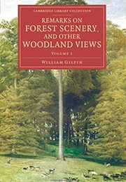 Remarks on Forest Scenery & Other Woodland Views (William Gilpin)