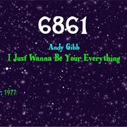 #9109 I Just Wanna Be Your Everything by Andy Gibb