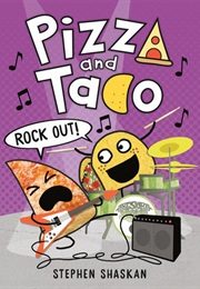 Pizza and Taco: Rock Out! (Stephen Shaskan)