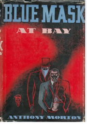 The Blue Mask at Bay: US Title of the Baron at Bay (John Creasey as Anthony Morton)