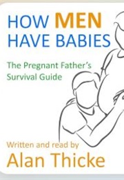 How Men Have Babies (Alan Thicke)