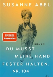 Du Musst Meine Hand Fester Halten, Nr. 104 (Susanne Abel)