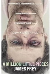 A Million Little Pieces (James Frey)